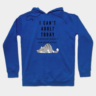 "I Can't Adult Today" Cute Lazy Cat Hoodie